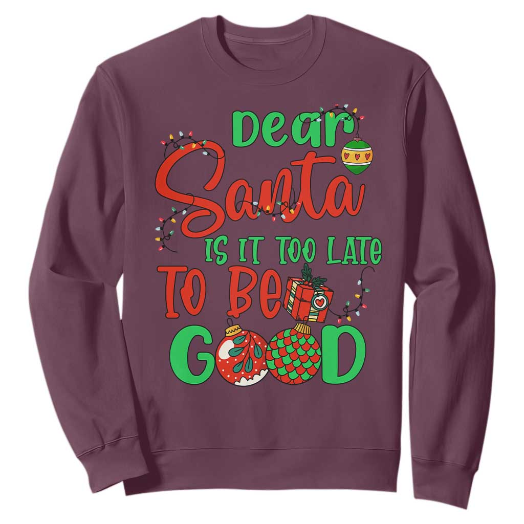 Funny Christmas Sweatshirt Deer Santa Is It Too Late To Be Good TS09 Maroon Print Your Wear