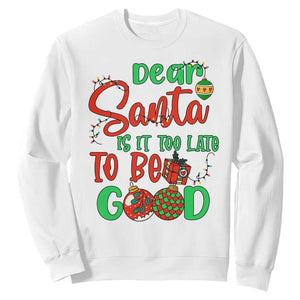 Funny Christmas Sweatshirt Deer Santa Is It Too Late To Be Good TS09 White Print Your Wear