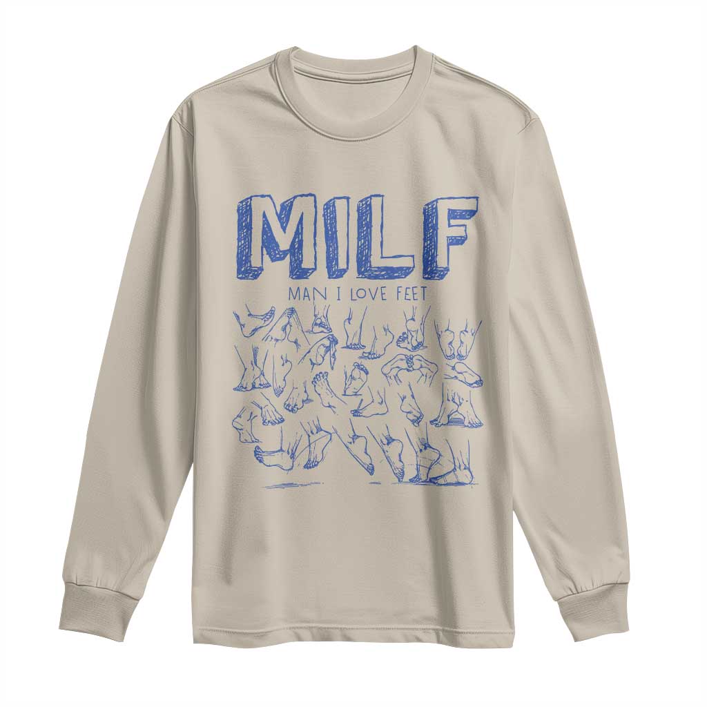 Funny MILF Man I Love Feet Long Sleeve Shirt TS09 Sand Print Your Wear