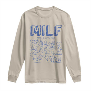 Funny MILF Man I Love Feet Long Sleeve Shirt TS09 Sand Print Your Wear