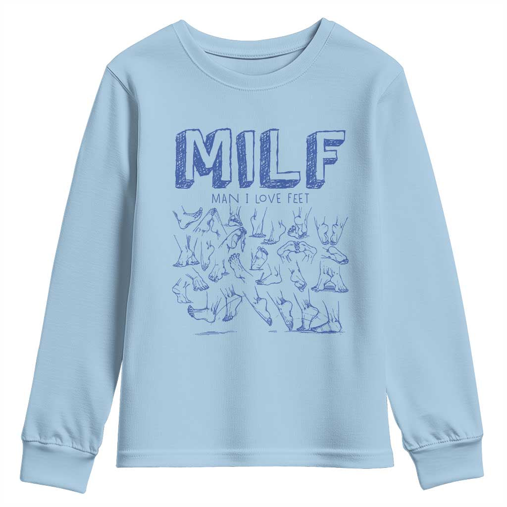 Funny MILF Man I Love Feet Youth Sweatshirt TS09 Light Blue Print Your Wear
