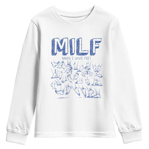 Funny MILF Man I Love Feet Youth Sweatshirt TS09 White Print Your Wear