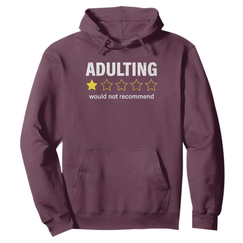 Funny Adulting Would Not Recommend Hoodie TS09 Maroon Print Your Wear