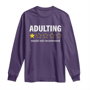 Funny Adulting Would Not Recommend Long Sleeve Shirt TS09 Purple Print Your Wear