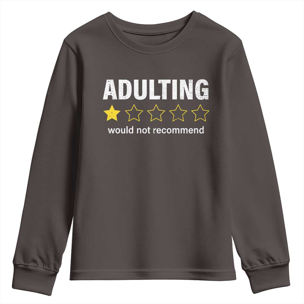 Funny Adulting Would Not Recommend Youth Sweatshirt TS09 Dark Chocolate Print Your Wear