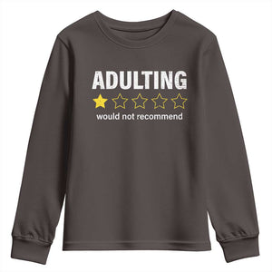 Funny Adulting Would Not Recommend Youth Sweatshirt TS09 Dark Chocolate Print Your Wear