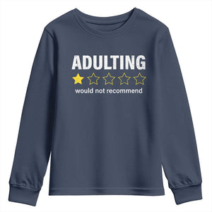 Funny Adulting Would Not Recommend Youth Sweatshirt TS09 Navy Print Your Wear