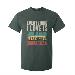 Everything I Love Is Illegal Expensive Or Latina T Shirt For Kid TS09 Dark Forest Green Print Your Wear