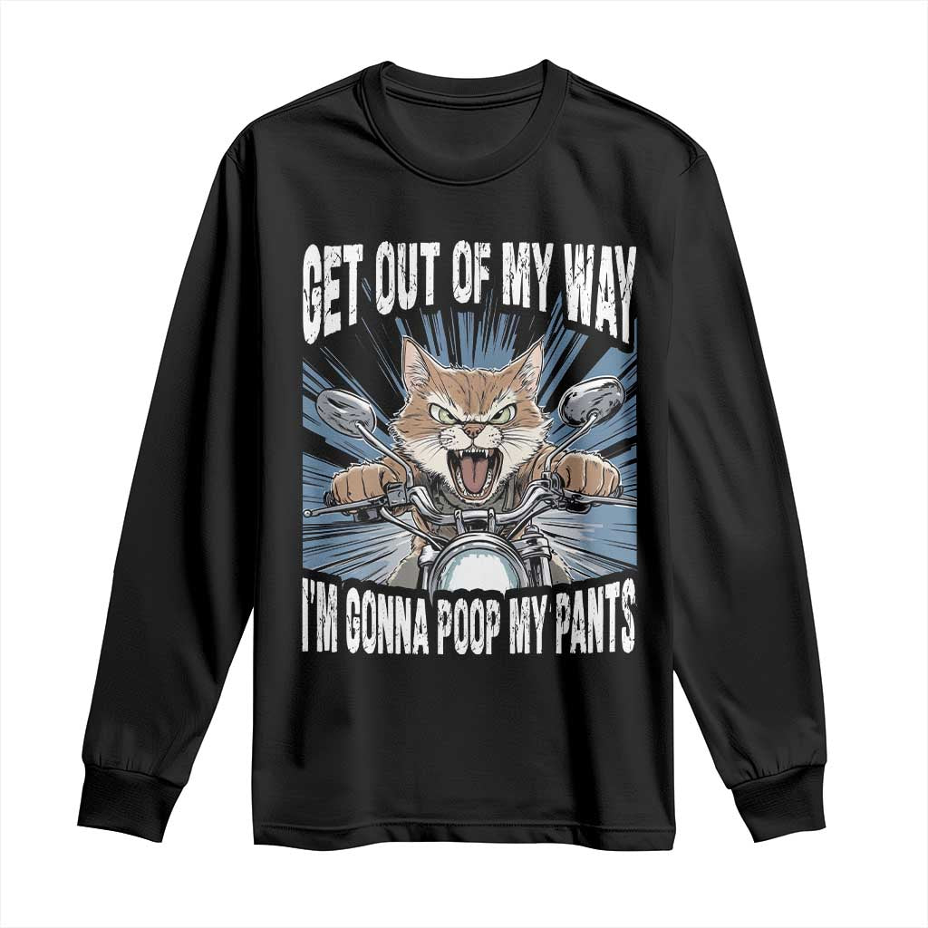Funny Meme Long Sleeve Shirt Get Out of My Way Gonna Poop My Pants TS09 Black Print Your Wear