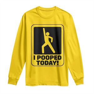 Funny I Pooped Today Long Sleeve Shirt TS09 Daisy Print Your Wear