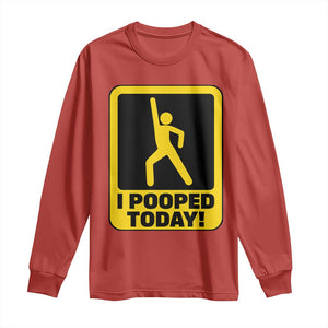 Funny I Pooped Today Long Sleeve Shirt TS09 Red Print Your Wear
