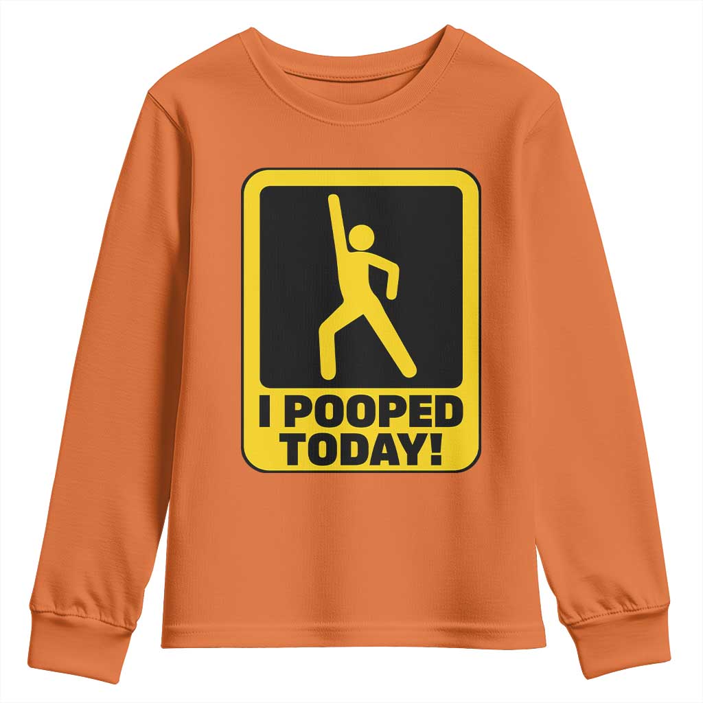 Funny I Pooped Today Youth Sweatshirt TS09 Orange Print Your Wear