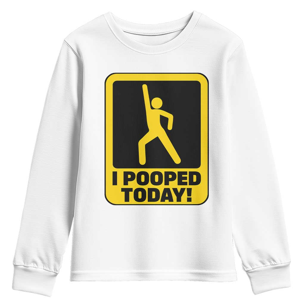 Funny I Pooped Today Youth Sweatshirt TS09 White Print Your Wear