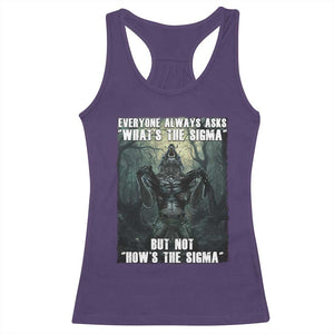 Funny Meme Wolf Alpha Racerback Tank Top Everyone Always Asks What's The Sigma But Not How's The Sigma TS09 Purple Print Your Wear