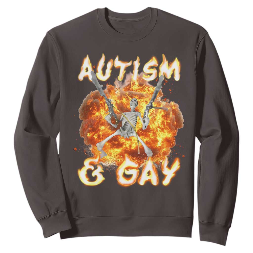 Funny Skeleton Meme Sweatshirt Autistic and Gay TS09 Dark Chocolate Print Your Wear