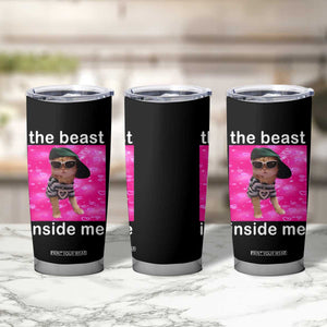 Funny Cat Meme Tumbler Cup The Beast Inside Me TS09 Print Your Wear