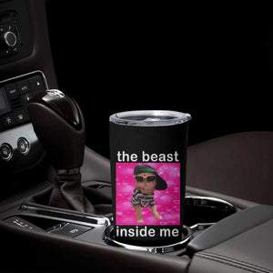 Funny Cat Meme Tumbler Cup The Beast Inside Me TS09 Print Your Wear