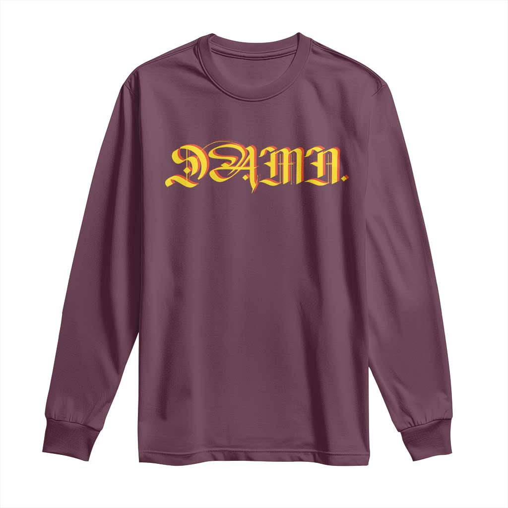Hip Hop DAMN Long Sleeve Shirt TS09 Maroon Print Your Wear