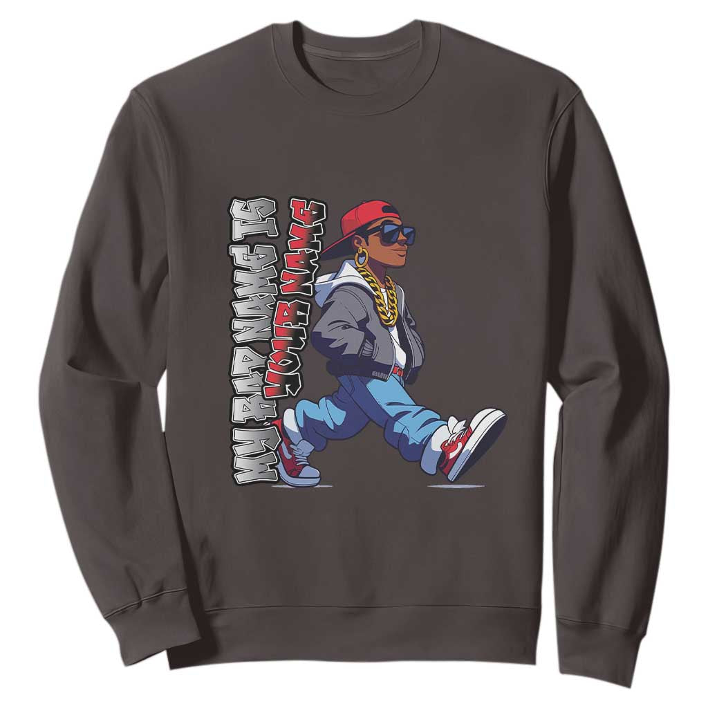 Personalized Hip Hop Rapper Sweatshirt Custom Name My Rap Name Is TS09 Dark Chocolate Print Your Wear