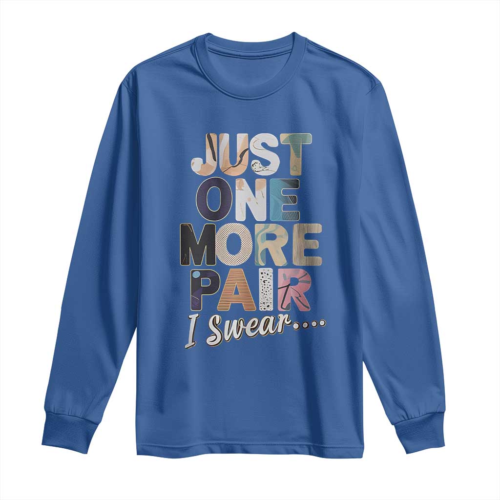 Sneaker Lover Long Sleeve Shirt Just One More Pair I Swear TS09 Royal Blue Print Your Wear
