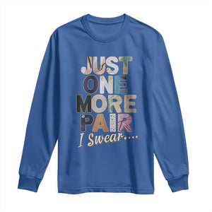 Sneaker Lover Long Sleeve Shirt Just One More Pair I Swear TS09 Royal Blue Print Your Wear