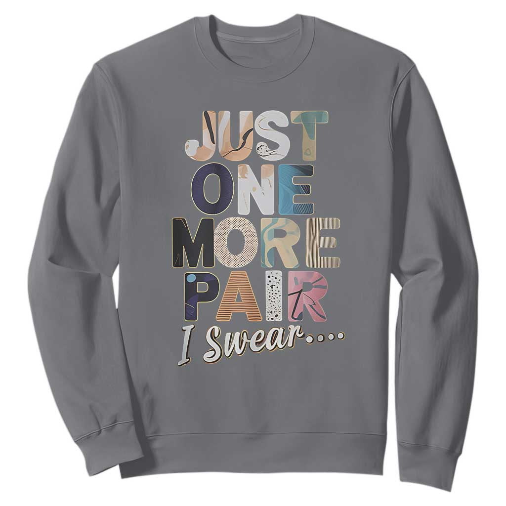 Sneaker Lover Sweatshirt Just One More Pair I Swear TS09 Charcoal Print Your Wear
