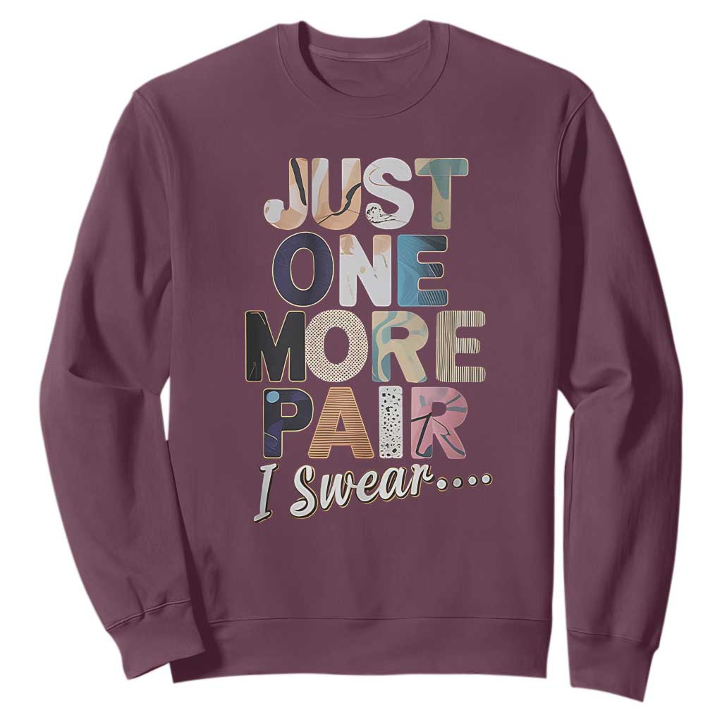 Sneaker Lover Sweatshirt Just One More Pair I Swear TS09 Maroon Print Your Wear