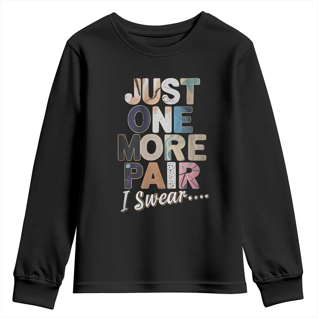 Sneaker Lover Youth Sweatshirt Just One More Pair I Swear TS09 Black Print Your Wear