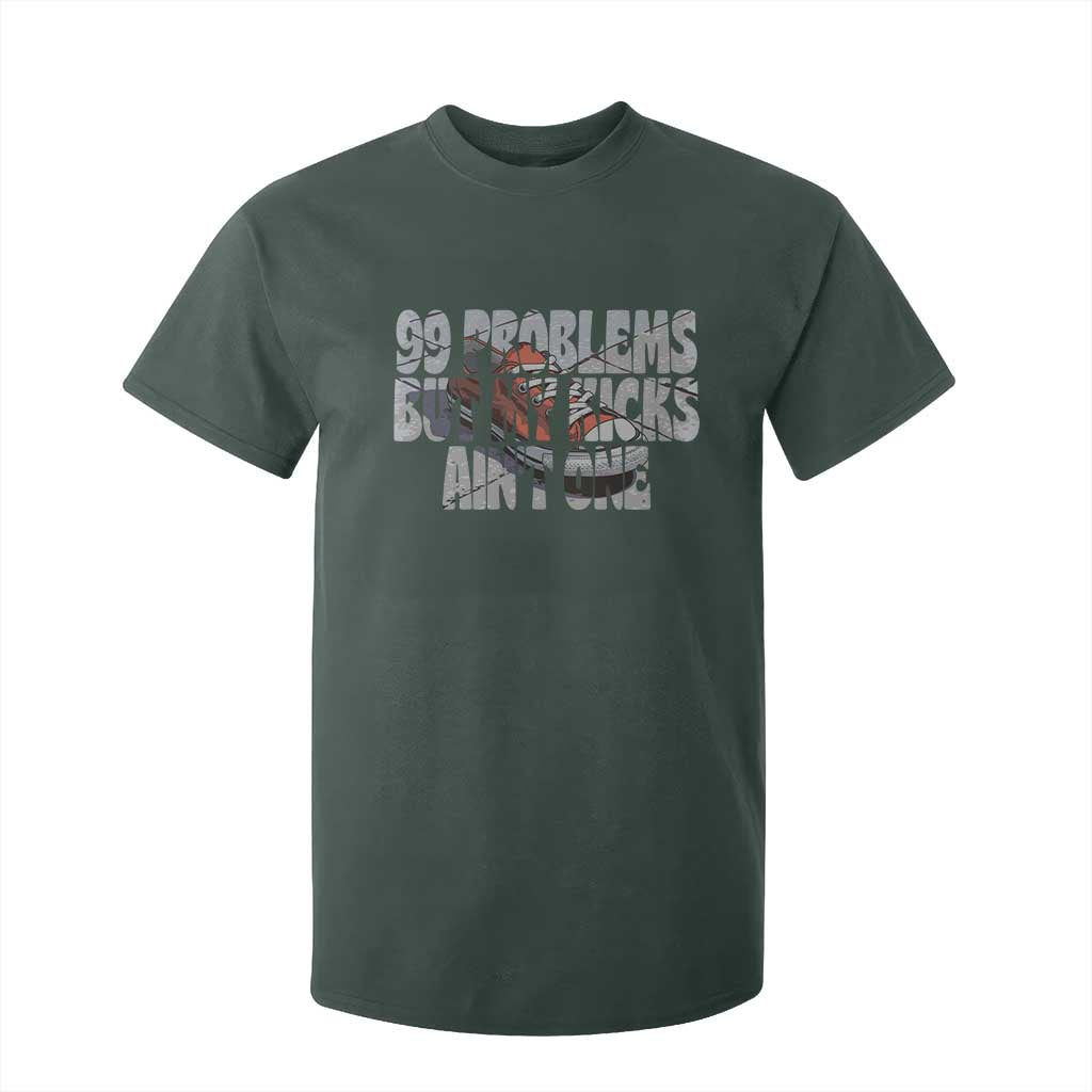 Sneaker Lover T Shirt For Kid 99 Problems But My Kicks Ain't One TS09 Dark Forest Green Print Your Wear
