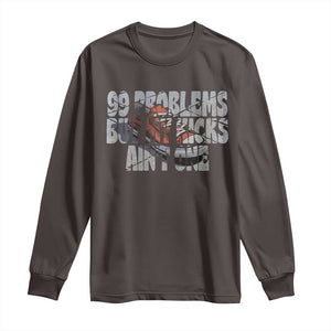 Sneaker Lover Long Sleeve Shirt 99 Problems But My Kicks Ain't One TS09 Dark Chocolate Print Your Wear