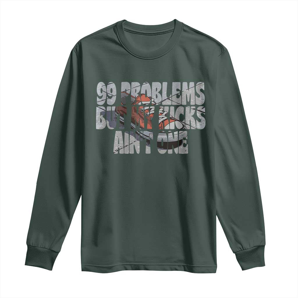 Sneaker Lover Long Sleeve Shirt 99 Problems But My Kicks Ain't One TS09 Dark Forest Green Print Your Wear