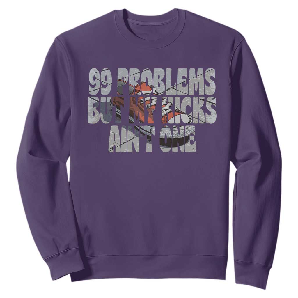 Sneaker Lover Sweatshirt 99 Problems But My Kicks Ain't One TS09 Purple Print Your Wear