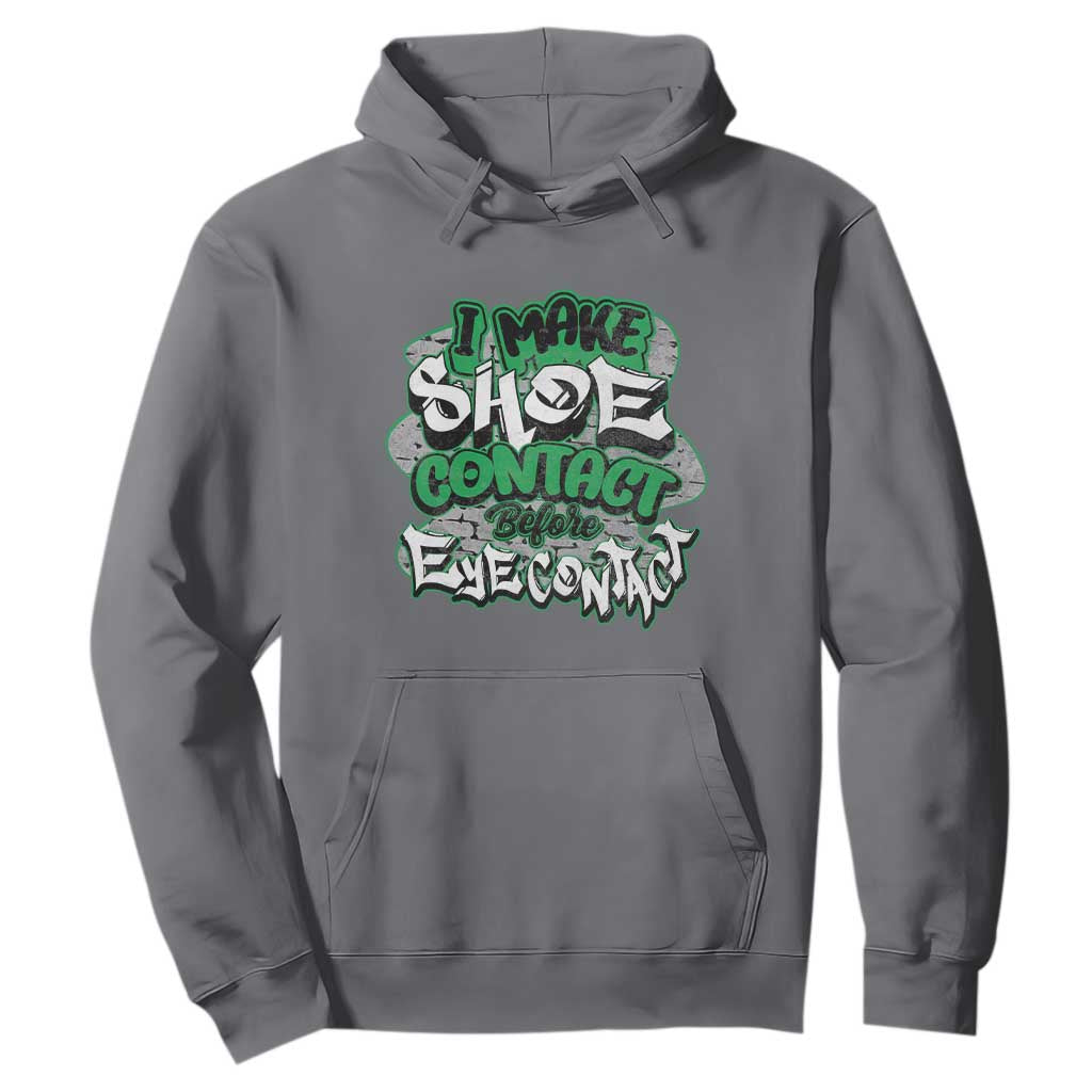 Funny Sneaker Lover Hoodie I Make Shoe Contact Before Eye Contact TS09 Charcoal Print Your Wear
