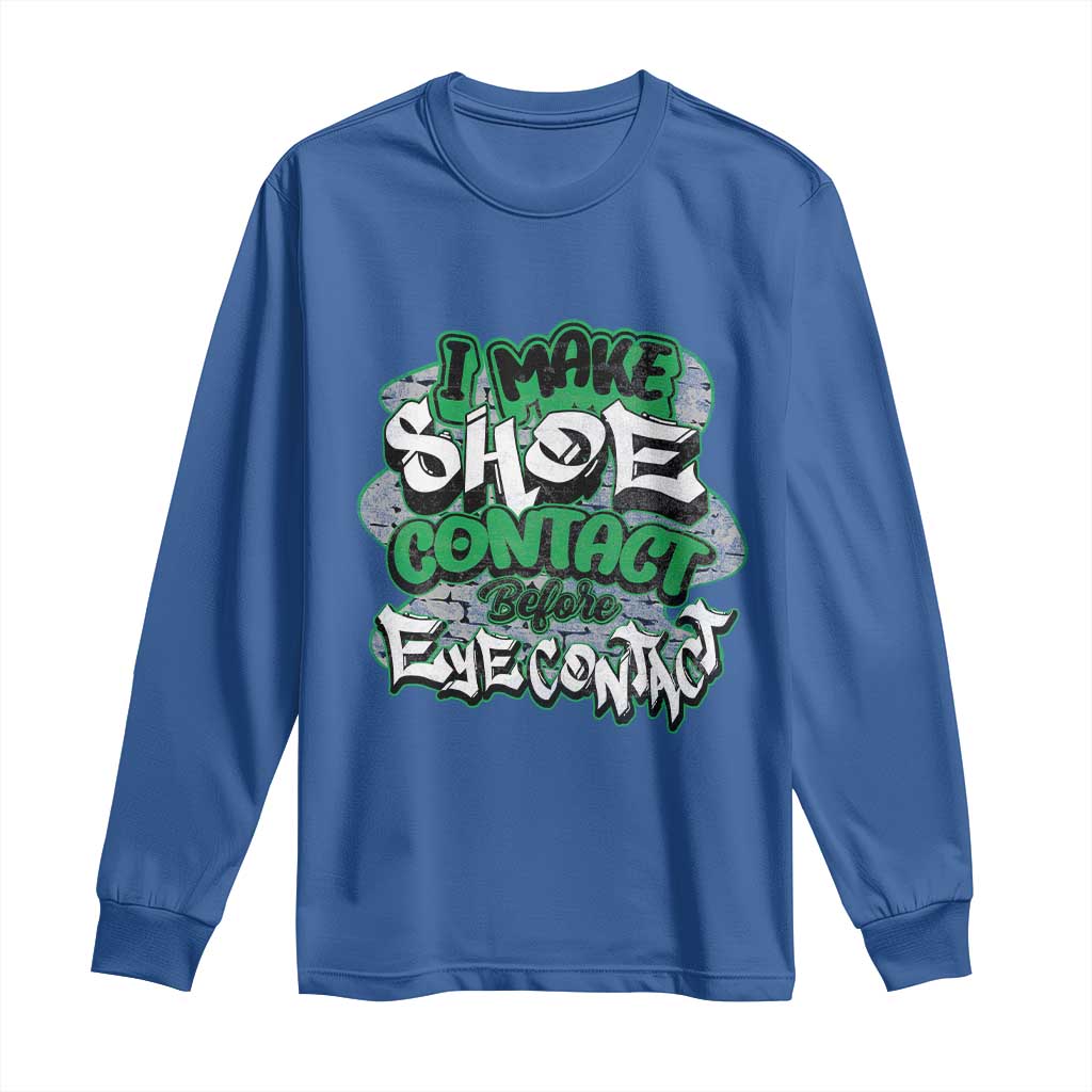 Funny Sneaker Lover Long Sleeve Shirt I Make Shoe Contact Before Eye Contact TS09 Royal Blue Print Your Wear