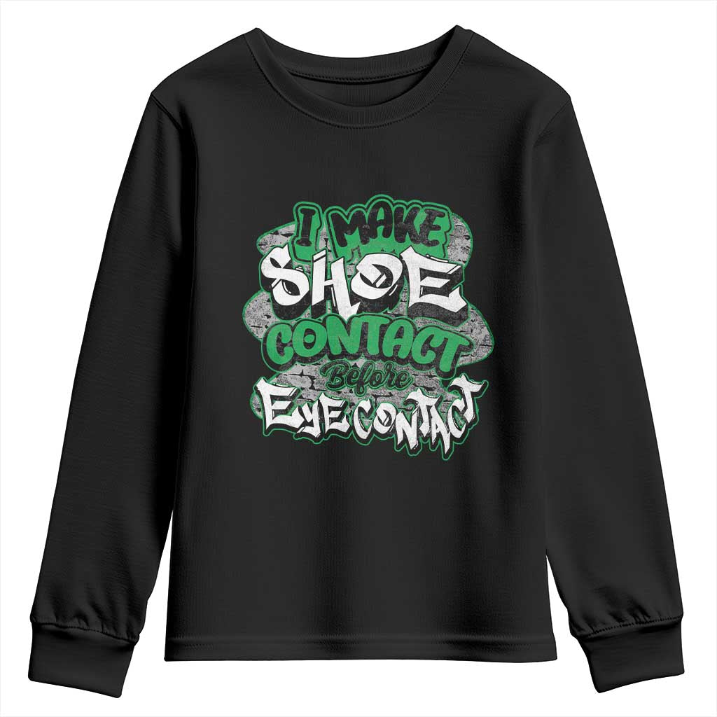 Funny Sneaker Lover Youth Sweatshirt I Make Shoe Contact Before Eye Contact TS09 Black Print Your Wear