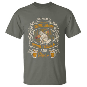 I Just Want To Smoke Cigars Drink Tequila And Relax T Shirt TS09 Military Green Print Your Wear