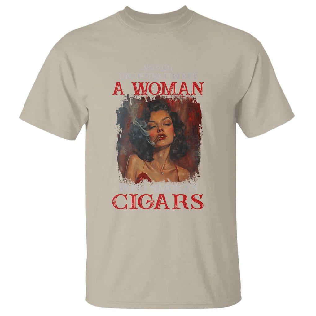 Never Underestimate A Woman Who Smokes Cigars T Shirt TS09 Sand Print Your Wear