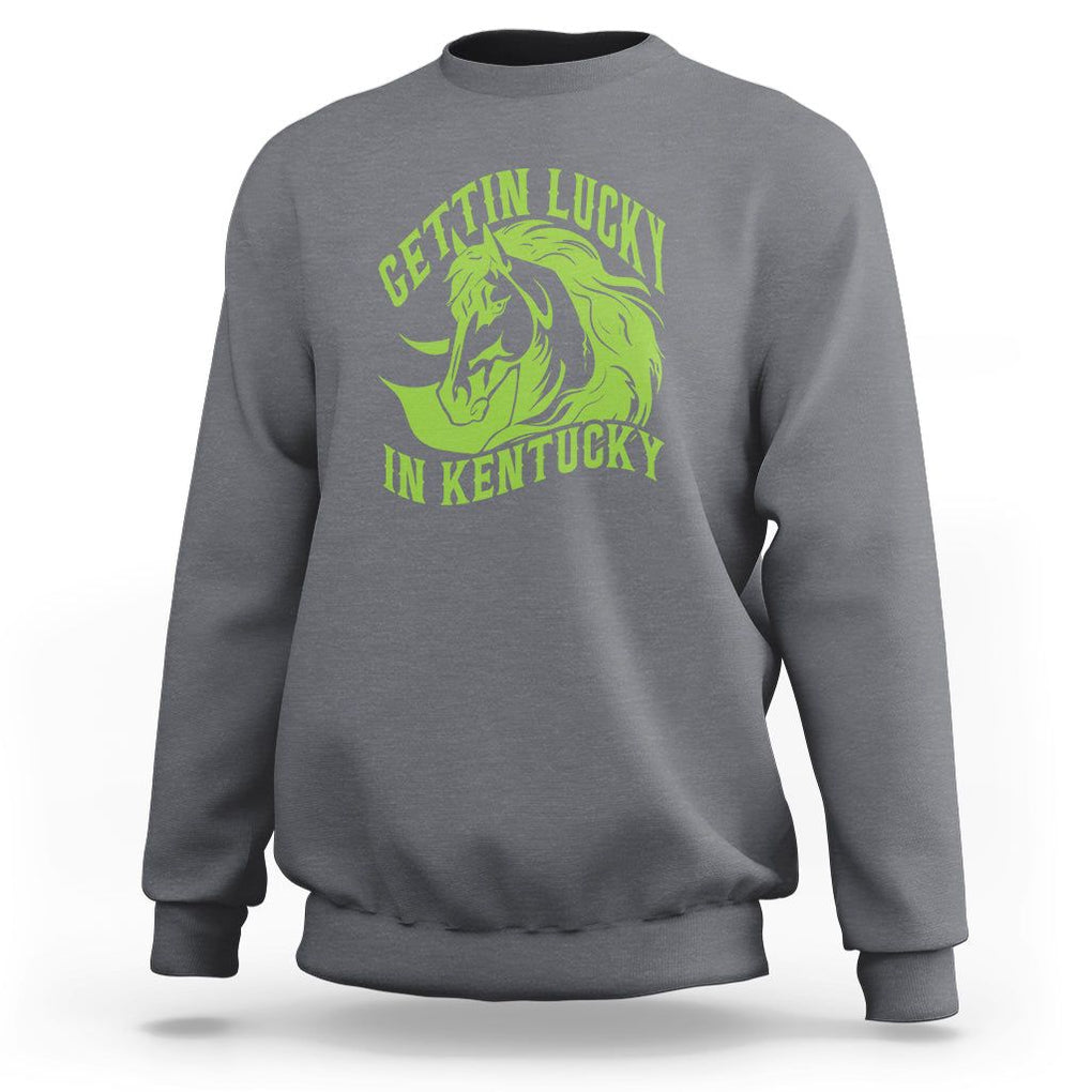 Horse Racing Sweatshirt Getting Lucky In Kentucky TS09 Charcoal Print Your Wear