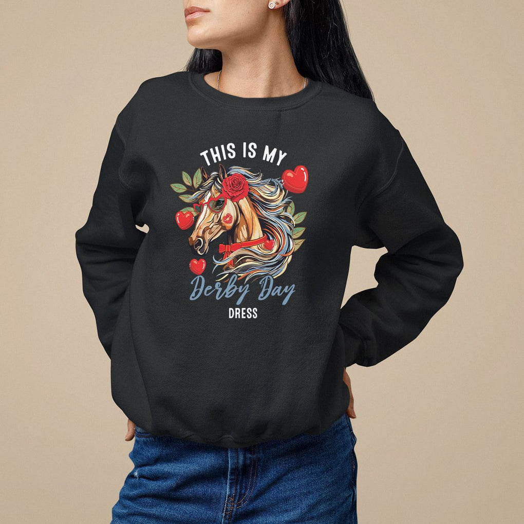 Horse Racing Sweatshirt This Is My Derby Day Dress Girls Women TS09 Black Print Your Wear