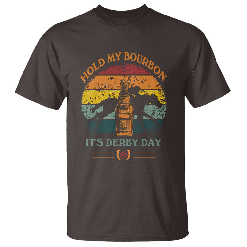 Horse Racing T Shirt - Hold My Bourbon Its Derby Day Kentucky Derby Fan Humor Tee TS09 Dark Chocolate Print Your Wear