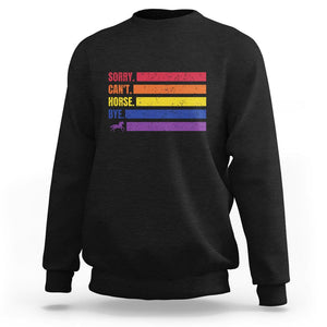 Funny Horse Racing Sweatshirt Sorry Can't Horses Bye TS09 Black Print Your Wear