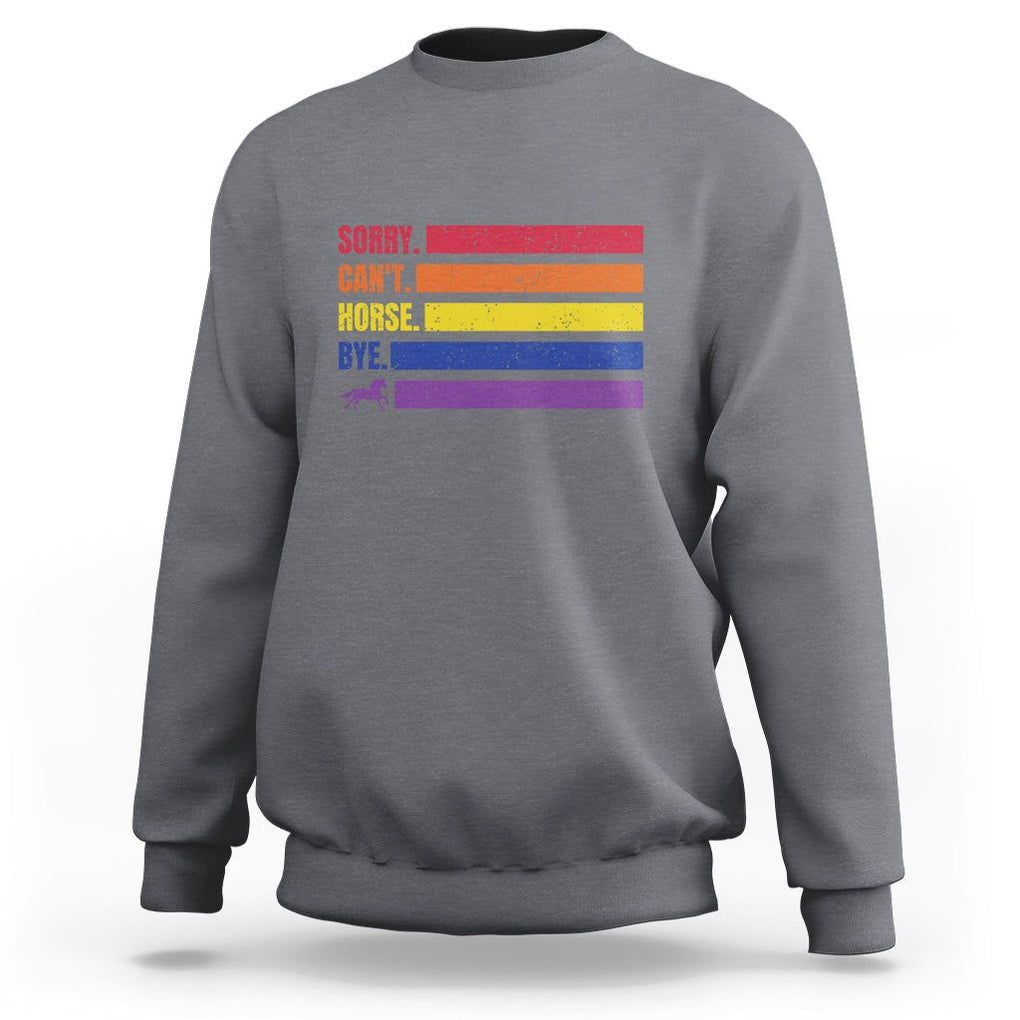 Funny Horse Racing Sweatshirt Sorry Can't Horses Bye TS09 Charcoal Print Your Wear