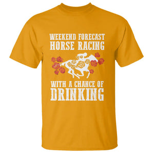 Weekend Forecast Horse Racing With A Chance Of Drinking T Shirt TS09 Gold Print Your Wear