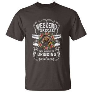 Weekend Forecast Horse Racing With A Chance Of Drinking T Shirt TS09 Dark Chocolate Print Your Wear