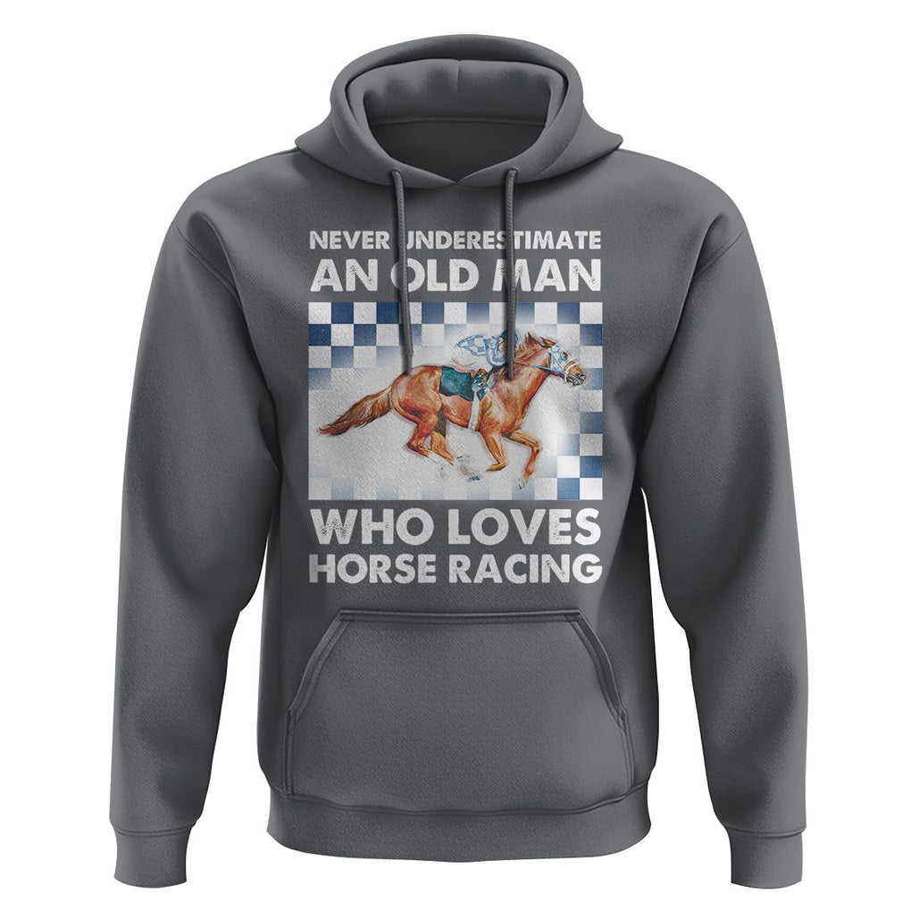 Never Underestimate An Old Man Who Loves Horse Racing Hoodie TS09 Charcoal Print Your Wear