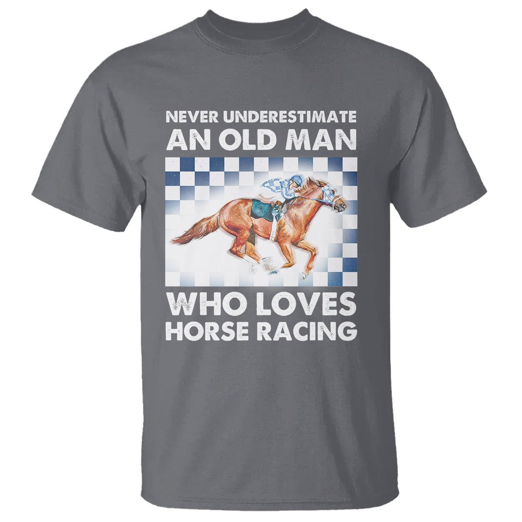 Never Underestimate An Old Man Who Loves Horse Racing T Shirt TS09 Charcoal Print Your Wear