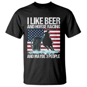 I Like Beer And Horse Racing And Maybe 3 People T Shirt TS09 Black Print Your Wear