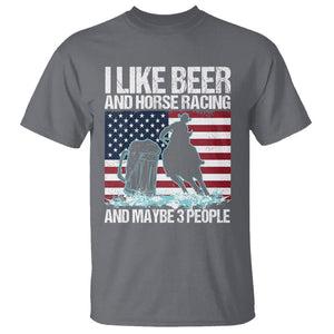 I Like Beer And Horse Racing And Maybe 3 People T Shirt TS09 Charcoal Print Your Wear