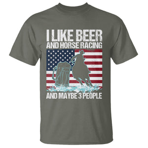 I Like Beer And Horse Racing And Maybe 3 People T Shirt TS09 Military Green Print Your Wear