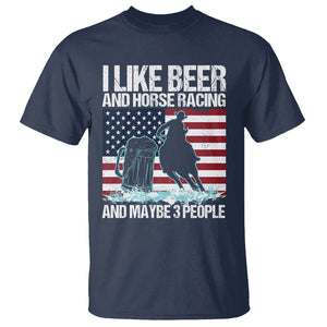 I Like Beer And Horse Racing And Maybe 3 People T Shirt TS09 Navy Print Your Wear